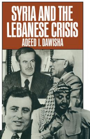 Carte Syria and the Lebanese Crisis Adeed I. Dawisha