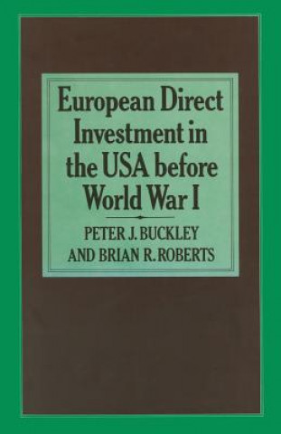 Könyv European Direct Investment in the U.S.A. before World War I Peter J. Buckley