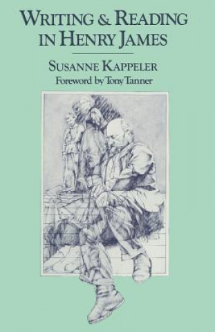 Βιβλίο Writing and Reading in Henry James Susanne Kappeler