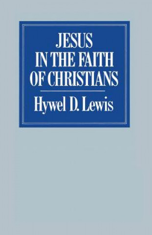 Kniha Jesus in the Faith of Christians Hywel David Lewis