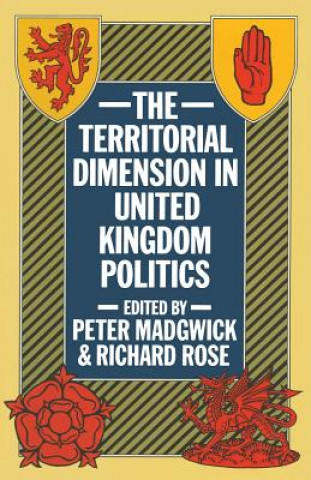 Könyv Territorial Dimension in United Kingdom Politics Peter James Madgwick