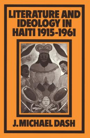 Libro Literature and Ideology in Haiti, 1915-1961 J. Michael Dash