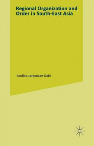 Buch Regional Organization and Order in South-East Asia Arnfinn Jorgensen-Dahl