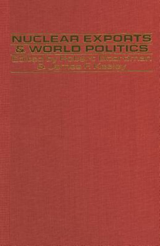 Kniha Nuclear Exports and World Politics Robert Boardman