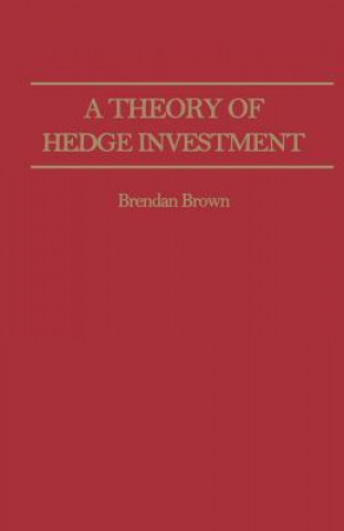 Kniha Theory of Hedge Investment B. Brown