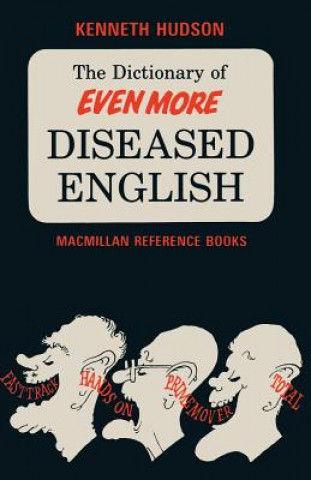 Книга Dictionary of Even More Diseased English Kenneth Hudson