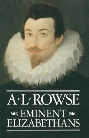 Kniha Eminent Elizabethans A.L. Rowse