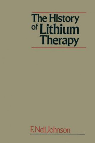 Livre History of Lithium Therapy Frederick Neil Johnson