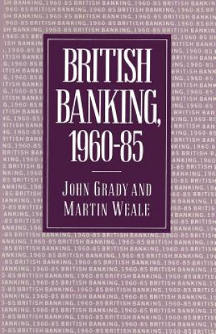 Книга British Banking, 1960-85 John Grady