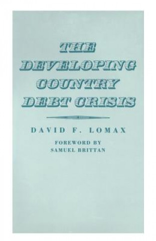 Kniha Developing Country Debt Crisis David F. Lomax