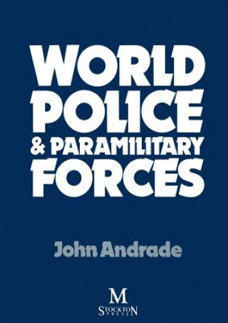 Kniha World Police & Paramilitary Forces John  Andrade