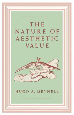 Kniha Nature of Aesthetic Value Hugo A. Meynell