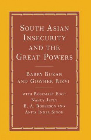 Książka South Asian Insecurity and the Great Powers Barry Buzan