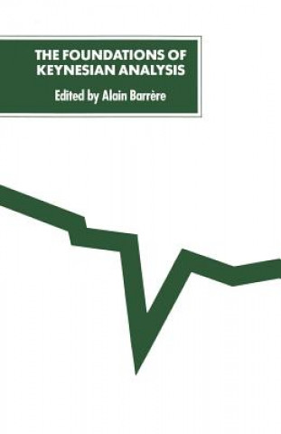 Carte Foundations of Keynesian Analysis Alain Barrere