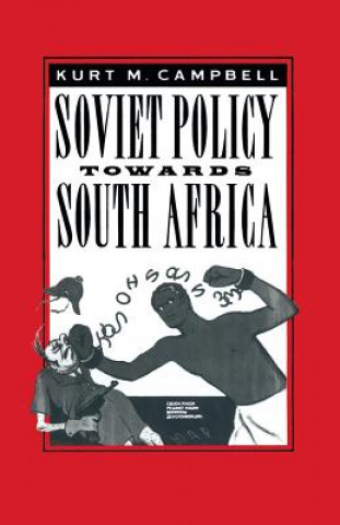 Carte Soviet Policy Towards South Africa Kurt M  Campbell