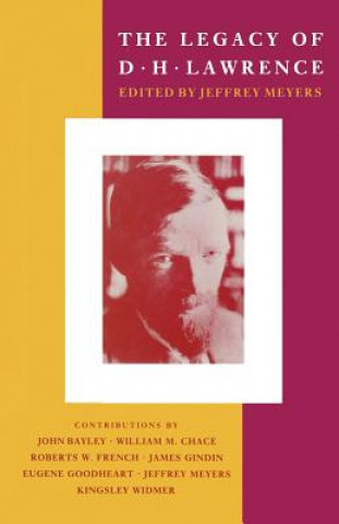 Carte Legacy of D. H. Lawrence Jeffrey Meyers