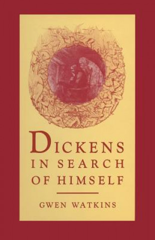 Kniha Dickens in Search of Himself Gwen Watkins