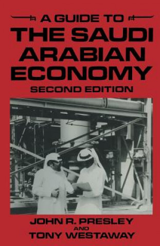 Kniha Guide to the Saudi Arabian Economy John R. Presley