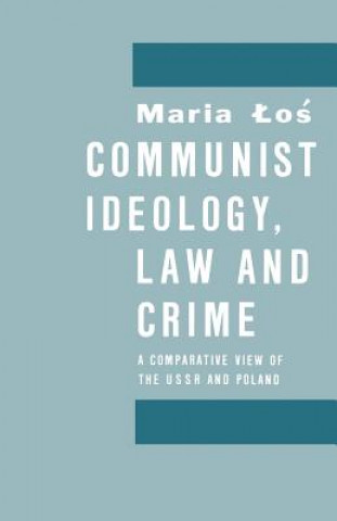 Carte Communist Ideology, Law and Crime Maria W. Los