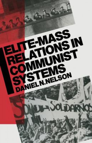 Könyv Elite-Mass Relations in Communist Systems Daniel N. Nelson