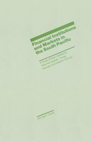 Könyv Financial Institutions and Markets in the South Pacific Michael T. Skully