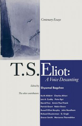 Könyv T. S. Eliot: A Voice Descanting Shyamal Bagchee