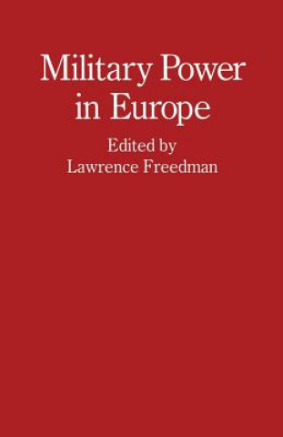 Knjiga Military Power in Europe Lawrence Freedman