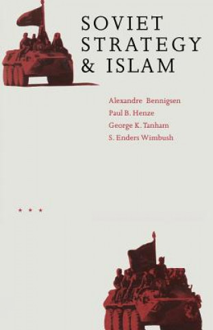 Książka Soviet Strategy and Islam Alexandre A. Bennigsen