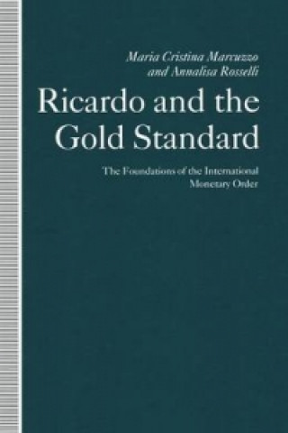 Knjiga Ricardo and the Gold Standard Maria Cristina Marcuzzo