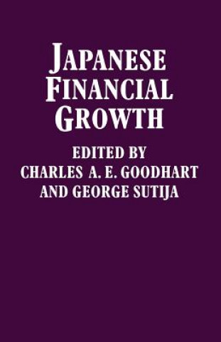 Knjiga Japanese Financial Growth C.A.E. Goodhart