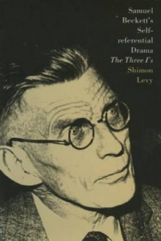 Könyv Samuel Beckett's Self-Referential Drama Shimon Levy