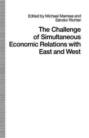 Knjiga Challenge of Simultaneous Economic Relations with East and West Michael Marrese