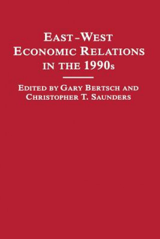 Książka East-West Economic Relations in the 1990s Gary K. Bertsch