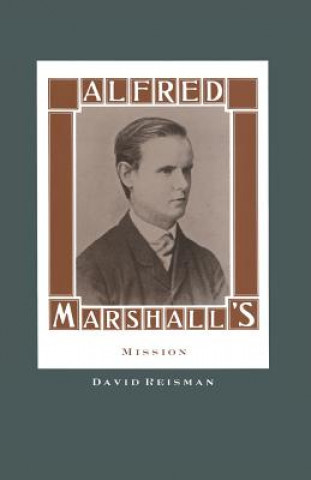 Kniha Alfred Marshall's Mission David Reisman