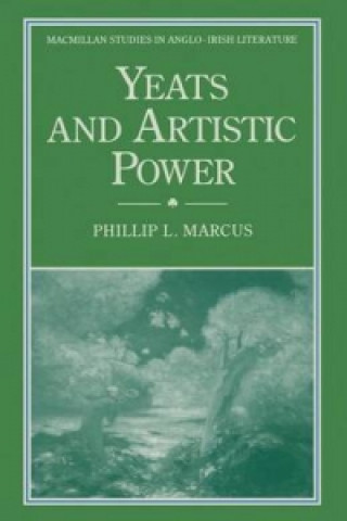 Carte Yeats and Artistic Power Phillip L. Marcus