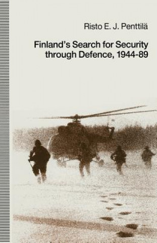 Książka Finland's Search for Security through Defence, 1944-89 Risto E.J. Penttila