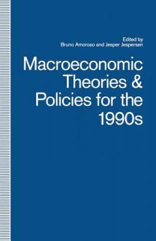 Kniha Macroeconomic Theories and Policies for the 1990s Bruno Amoroso