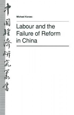 Kniha Labour and the Failure of Reform in China Christopher Howe