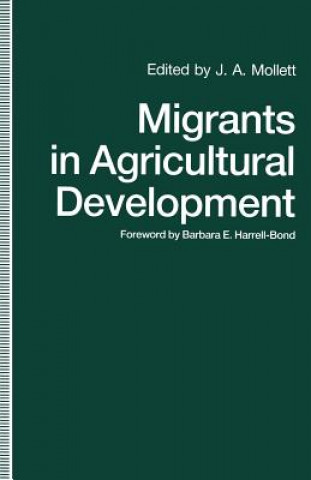 Könyv Migrants in Agricultural Development J.A. Mollett