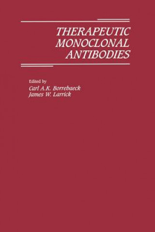 Livre Therapeutic Monoclonal Antibodies James W. Larrick