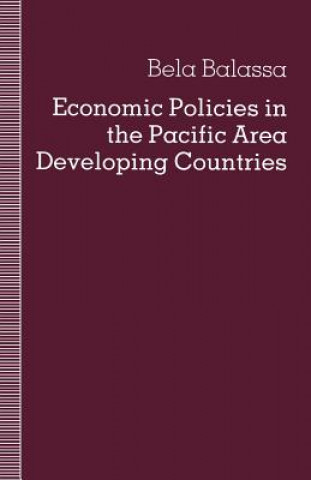 Könyv Economic Policies in the Pacific Area Developing Countries Bela Balassa