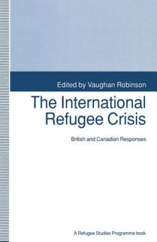 Kniha International Refugee Crisis Vaughan Robinson
