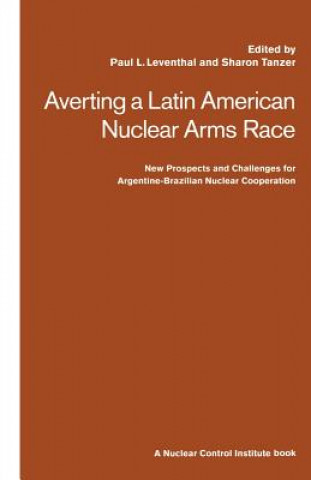Carte Averting a Latin American Nuclear Arms Race Paul Leventhal