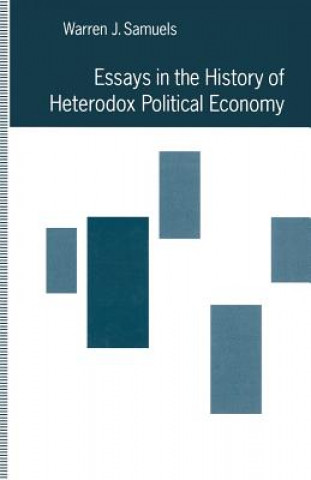 Книга Essays in the History of Heterodox Political Economy Warren J. Samuels