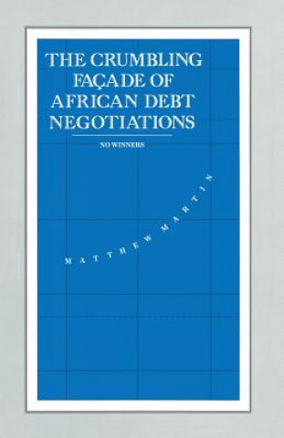 Kniha Crumbling Facade of African Debt Negotiations Matthew Martin