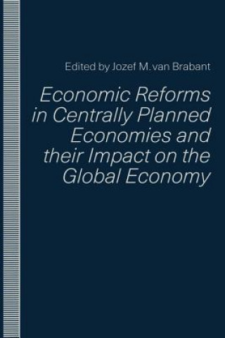 Kniha Economic Reforms in Centrally Planned Economies and their Impact on the Global Economy Jozef M. van Brabant