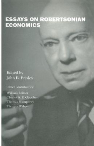 Книга Essays on Robertsonian Economics John R. Presley