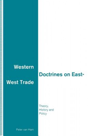 Könyv Western Doctrines on East-West Trade Peter van Ham