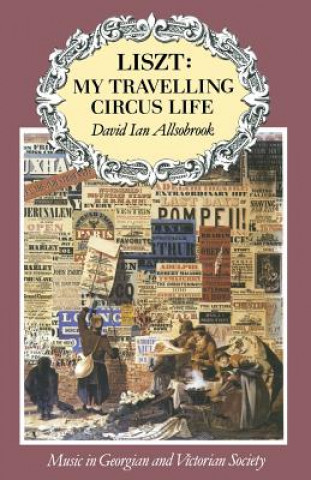 Könyv Liszt: My Travelling Circus Life David Allsobrook