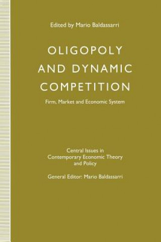 Kniha Oligopoly and Dynamic Competition Mario Baldassarri